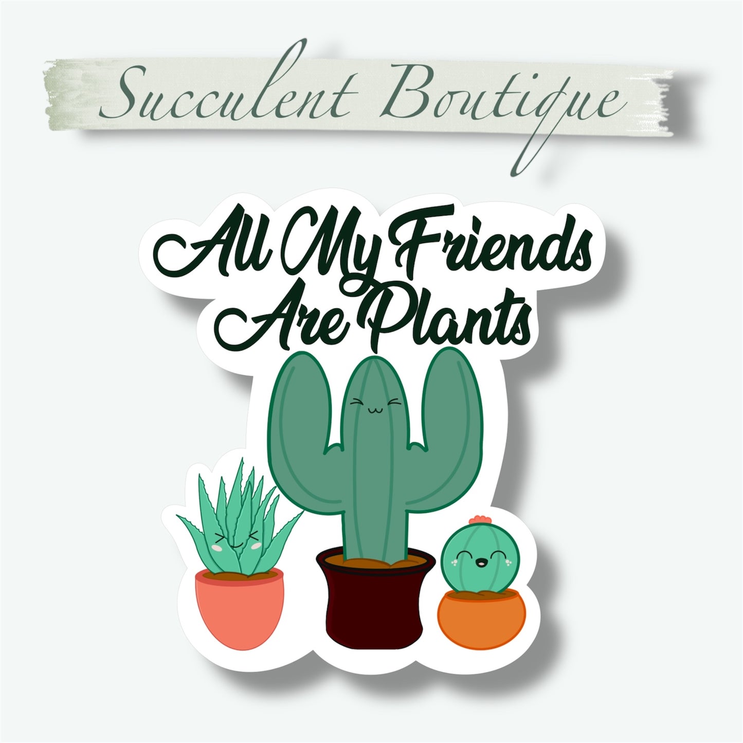 All My Friends Are Plants Stickers