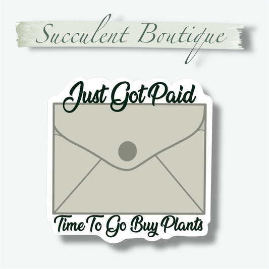 Just Got Paid Time To Go Buy Plants Wallet Sticker