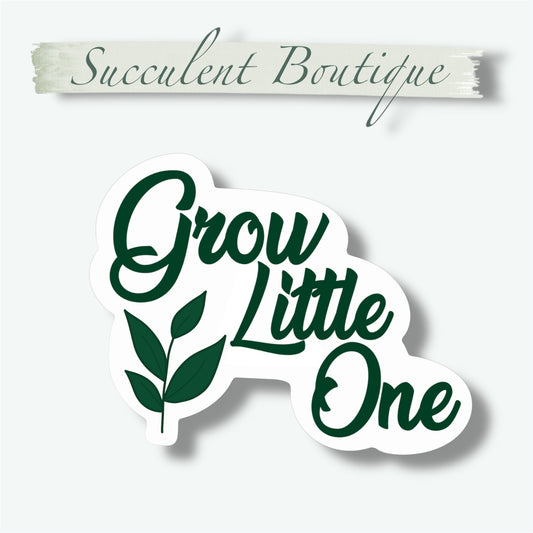 Grow Little One Sticker