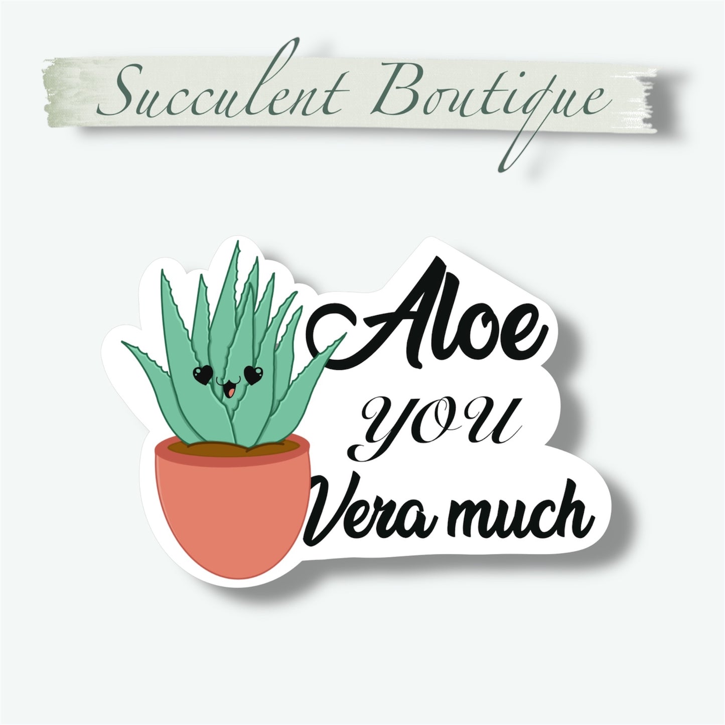 Aloe You Vera Much Sticker