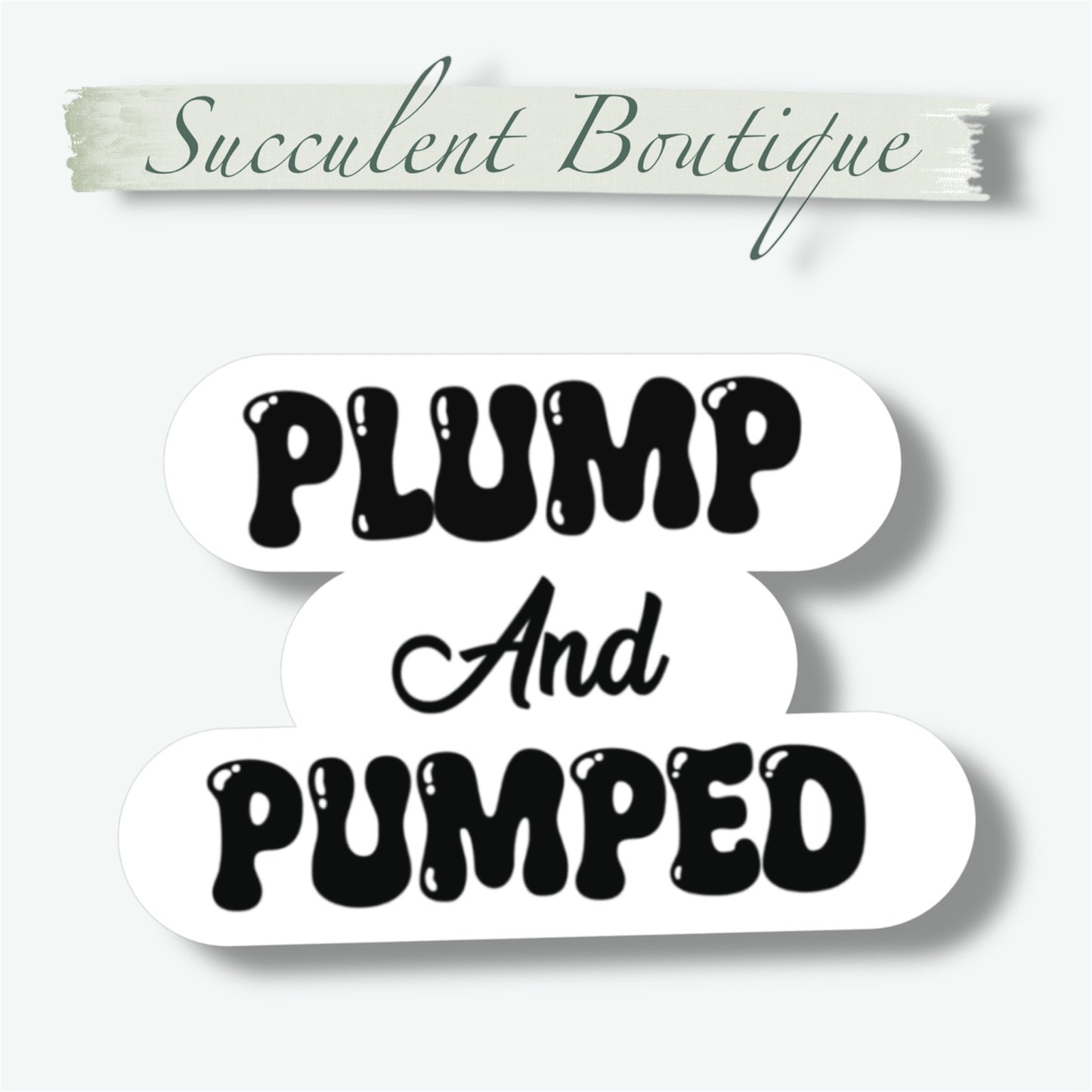 Plump and Pumped | Black shiny bubble letters