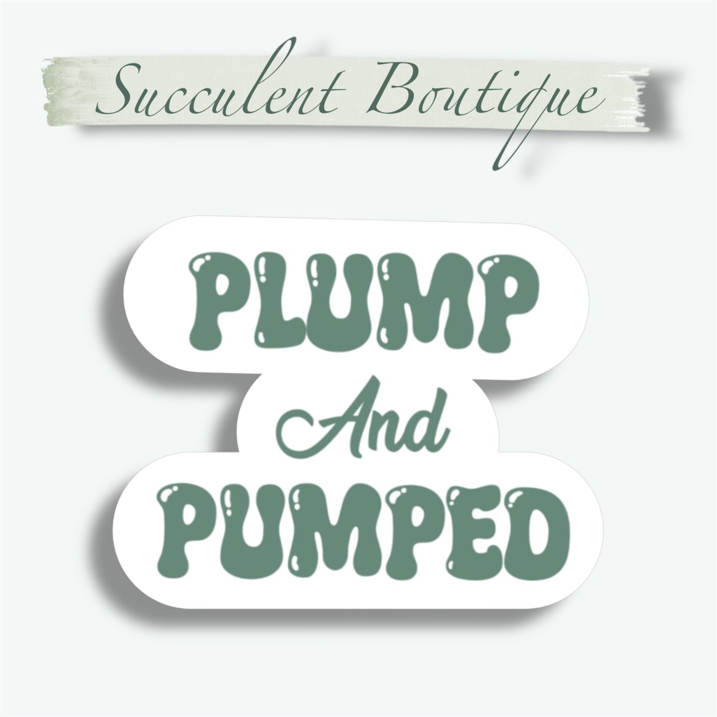 Plump and Pumped | Green shiny bubble letters