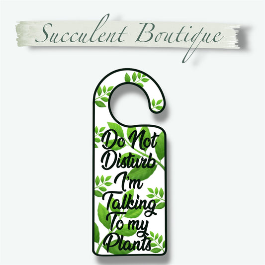 Do Not Disturb I’m Talking To My Plants Door Hanger